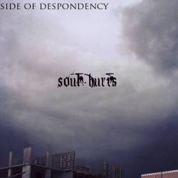 Side Of Despondency : Soul Hurts Side Of Despondency : Soul Hurts